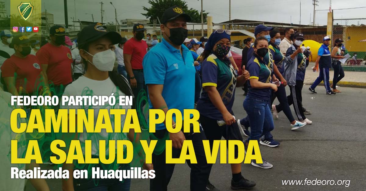 Realizada en Huaquillas   FEDEORO PARTICIPÓ EN CAMINATA POR LA SALUD Y LA VIDA