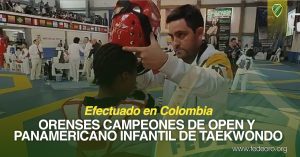 ORENSES CAMPEONES DE OPEN Y PANAMERICANO INFANTIL DE TAEKWONDO