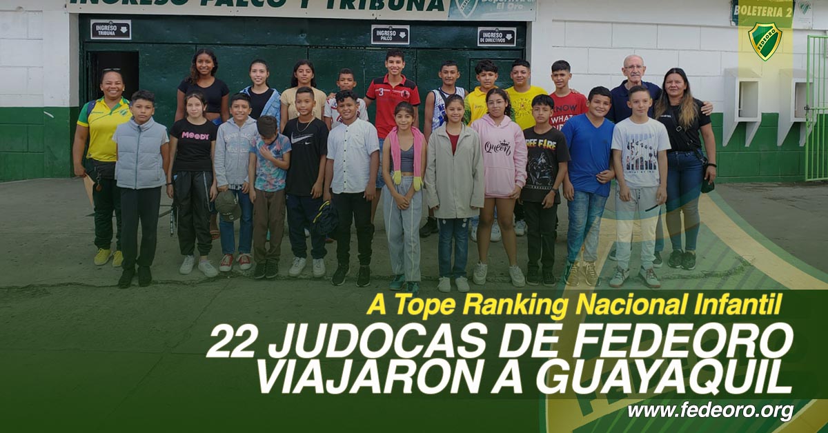 22 JUDOCAS DE FEDEORO VIAJARON A GUAYAQUIL