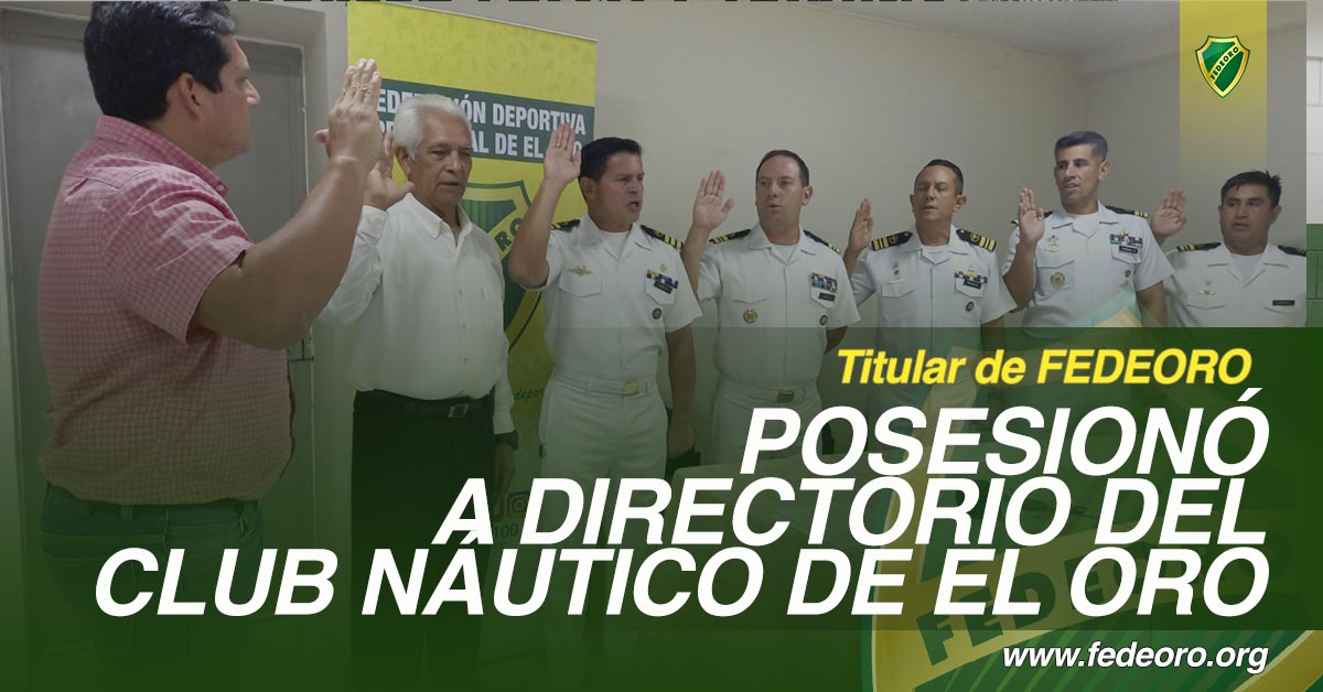 POSESIONÓ A DIRECTORIO DEL CLUB NÁUTICO DE EL ORO