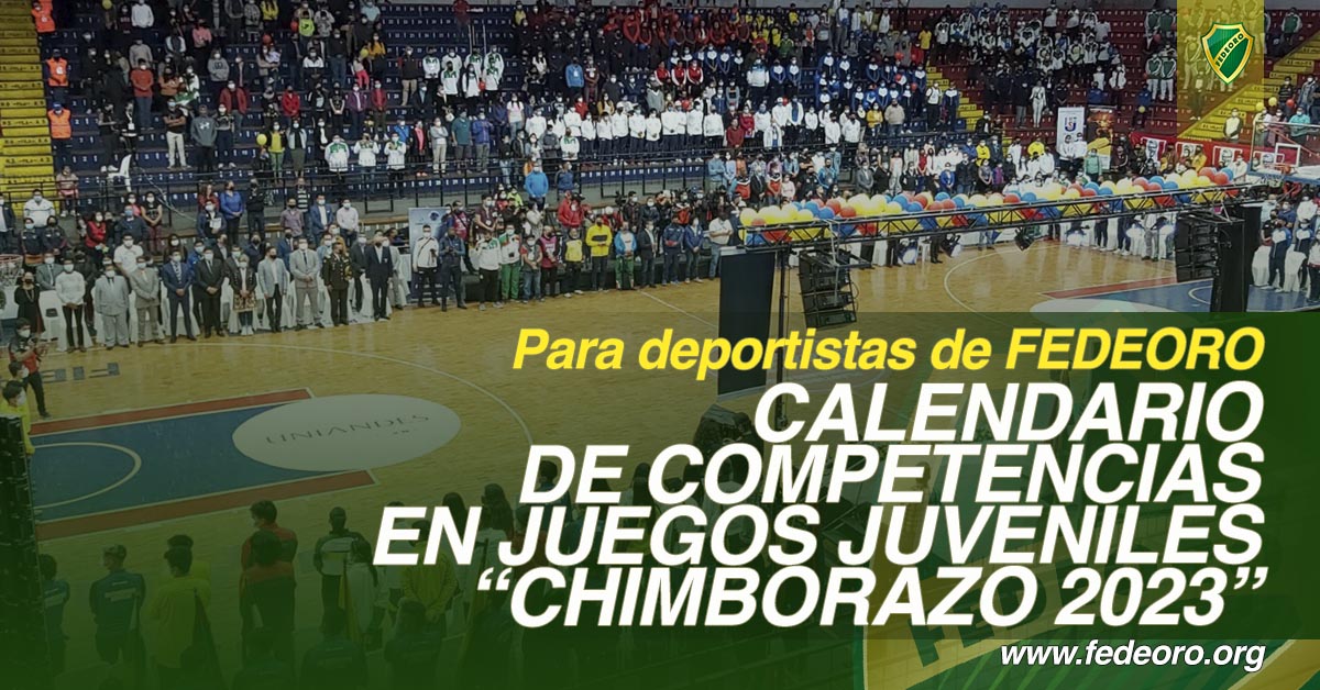CALENDARIO DE COMPETENCIAS EN JUEGOS JUVENILES “CHIMBORAZO 2023”