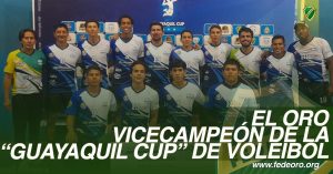 EL ORO VICECAMPEÓN DE LA “GUAYAQUIL CUP” DE VOLEIBOL