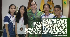 CAMPEONES PANAMERICANOS DE TAEKWONDO INFANTIL LLEGARON A OFICINAS DE FEDEORO